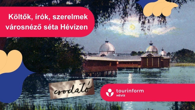 Hévízi Túrák - Költők, írók, szerelmek Hévíz